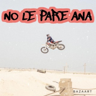 NO LE PARE ANA (Radio Edit)