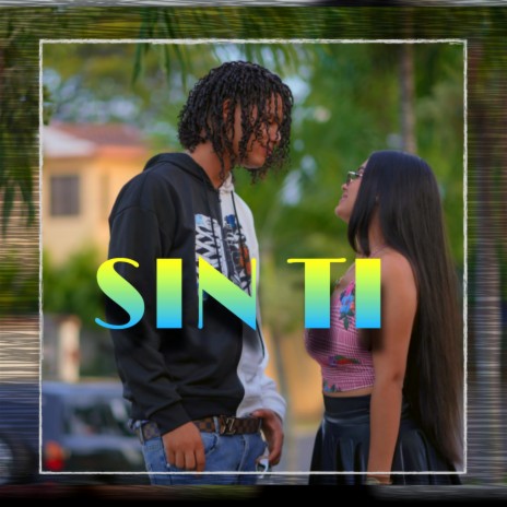 Sin Ti ft. Nenii Love | Boomplay Music