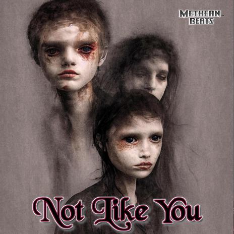 Not Like You | Boomplay Music