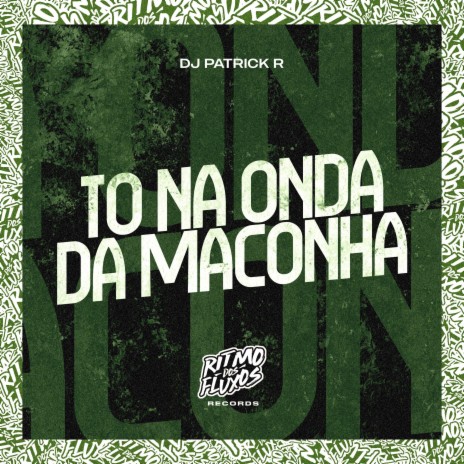 Tô na Onda da Maconha | Boomplay Music