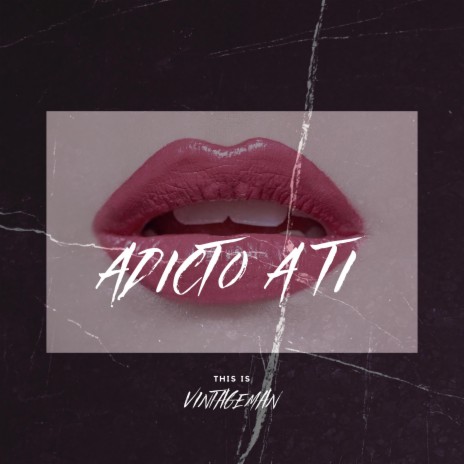 Adicto A Ti | Boomplay Music