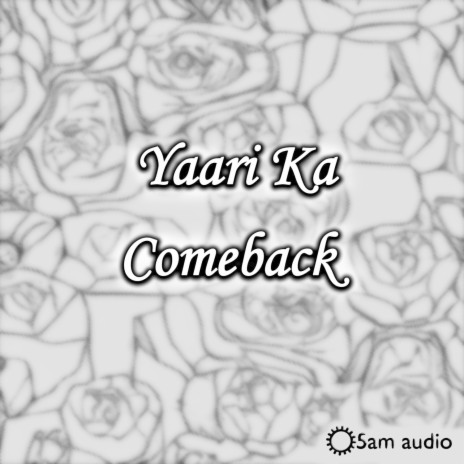 Yaari Ka Comeback | Boomplay Music