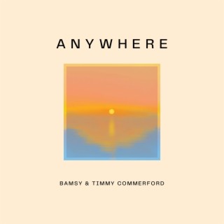 Anywhere ft. Bamsy lyrics | Boomplay Music