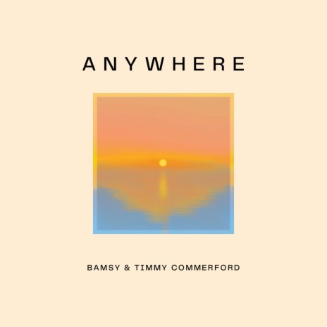 Anywhere ft. Bamsy | Boomplay Music