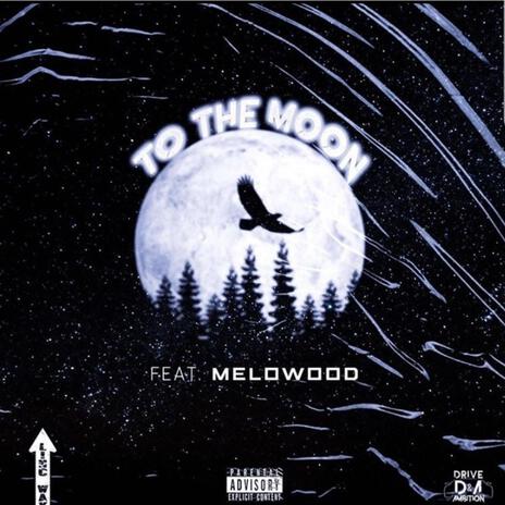 To the Moon ft. Melowood | Boomplay Music