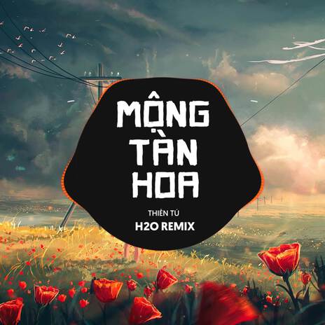 Mộng Tàn Hoa (Remix EDM) ft. Thiên Tú | Boomplay Music