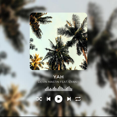 Yah ft. Cyan I | Boomplay Music