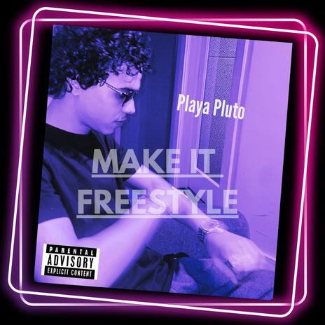 Make It (Freestyle) | Boomplay Music