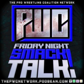 PWC Friday Night SmackATTACK Talk! With John Enright, Jimmy T And Chris Ambs. Feat Piers Austin.  9-2-2023