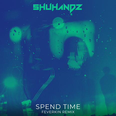 Spend Time (Feverkin Remix) ft. Josh Rubin | Boomplay Music