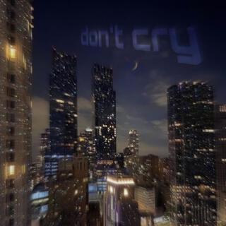 Dont cry