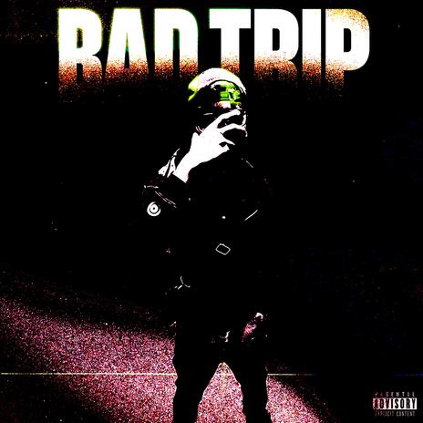 BAD TRIP ft. Holy T | Boomplay Music