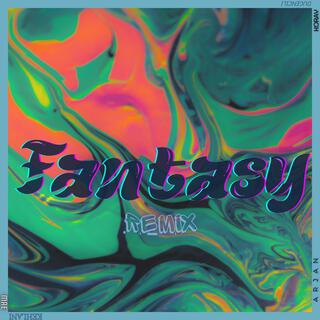 Fantasy (Remix) ft. Arjan & Kehlani Mae lyrics | Boomplay Music