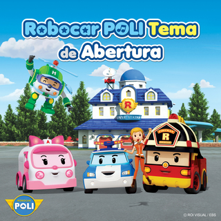 Robocar POLI Tema de Abertura