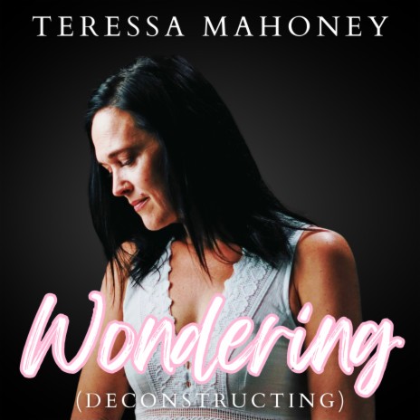 Wondering (Deconstructing) | Boomplay Music