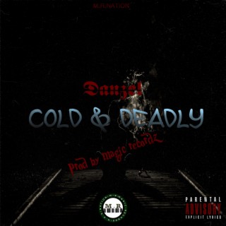 Cold & Deadly lyrics | Boomplay Music