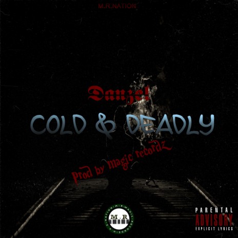 Cold & Deadly | Boomplay Music