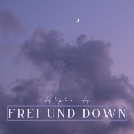 Frei und Down | Boomplay Music