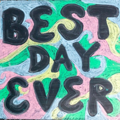Best Day Ever | Boomplay Music