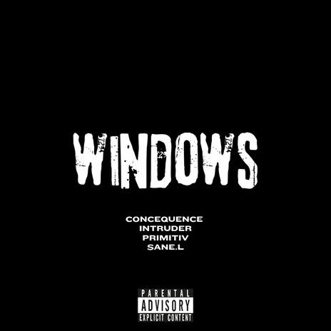 WINDOWS ft. Intrudertheking, Primitiv & Sane.l | Boomplay Music