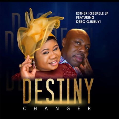 Destiny Changer ft. Debo Ojubuyi | Boomplay Music