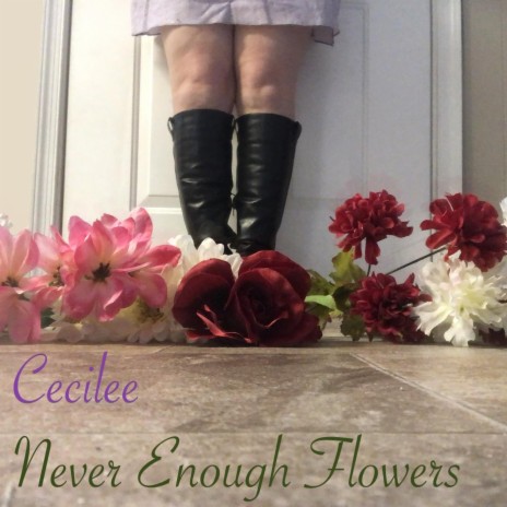 Never Enough Flowers | Boomplay Music