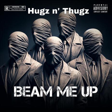 Beam Me Up ft. Yxnglord, A-God & The Yeti | Boomplay Music