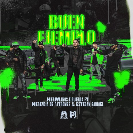 Buen Ejemplo ft. Herencia de Patrones & Esteban Gabriel | Boomplay Music