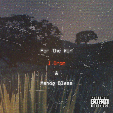 For The Win ft. Mahog Bless & Phresh Pressed | Boomplay Music