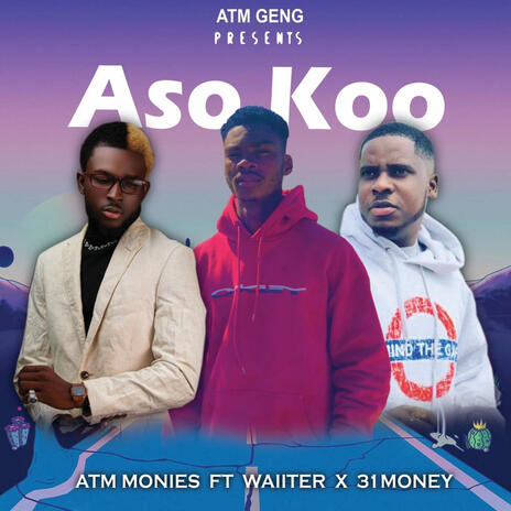 ASO KOO ft. WAIITER & 31MONEY | Boomplay Music