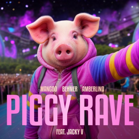Piggy Rave ft. Behmer, AMBERLIND & Jacky V | Boomplay Music