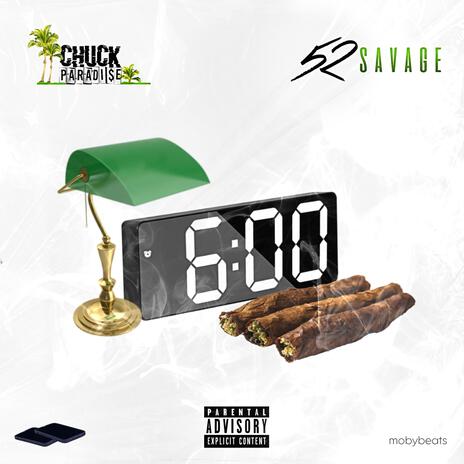 6 O Clock ft. 52 Savage | Boomplay Music