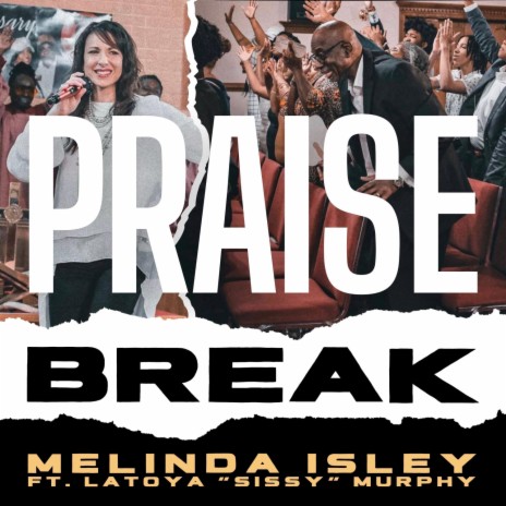 Praise Break ft. LaToya "Sissy" Murphy | Boomplay Music