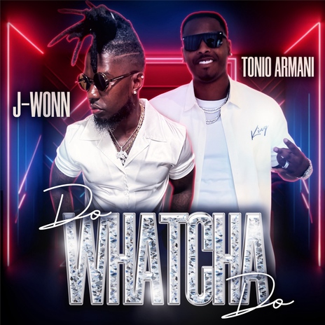 Do Whatcha Do ft. Tonio Armani | Boomplay Music