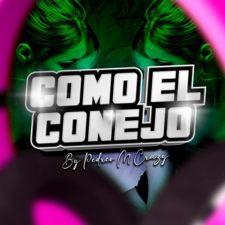 COMO EL CONEJO | Boomplay Music