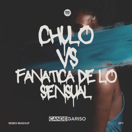 Chulo Pt. 2 VS Fanatica de lo Sensual (Mashup) | Boomplay Music