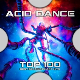 Acid Dance Top 100 Best Selling Chart Hits
