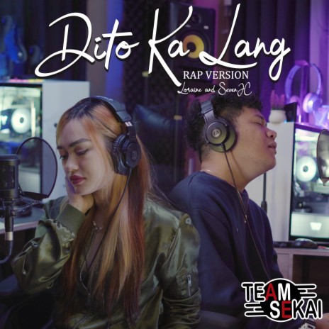Dito Ka Lang Rap ft. SevenJC & Loraine | Boomplay Music
