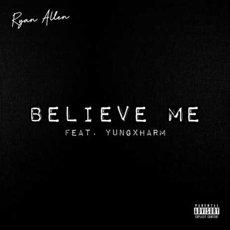 Believe Me ft. YungxHarm