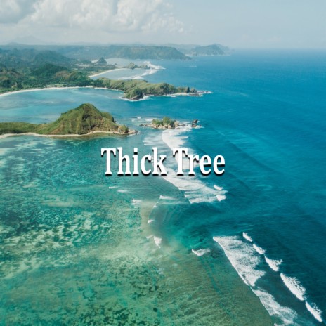 Thick Tree