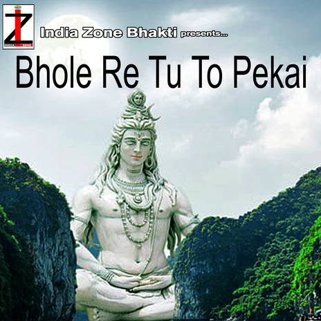 Bhole Re Tu To Pekai ft. Rizwan Raja | Boomplay Music