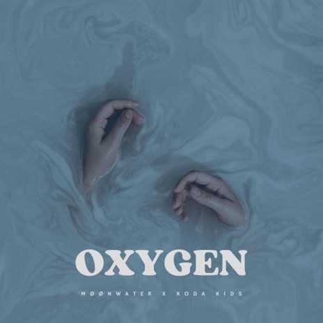 Oxygen ft. Møønwater | Boomplay Music