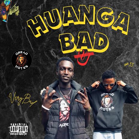 Huanga Bad ft. WandeTheFuss | Boomplay Music