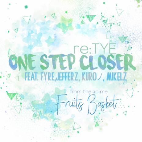 One Step Closer (From Fruits Basket) ft. Kuroノ, Jefferz, Fyre & Mikelz | Boomplay Music