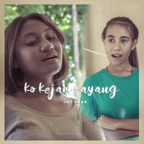 Ko Kejam Sayang ft. Jay | Boomplay Music