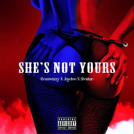 she's not yours ft. Jaydee & Sivistar | Boomplay Music
