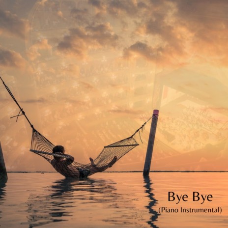 Bye Bye (Piano Instrumental) | Boomplay Music