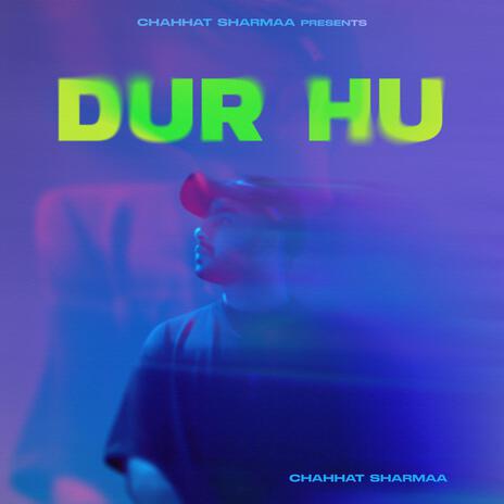 Dur Hu | Boomplay Music