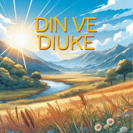 Din Ve Diuke | Boomplay Music