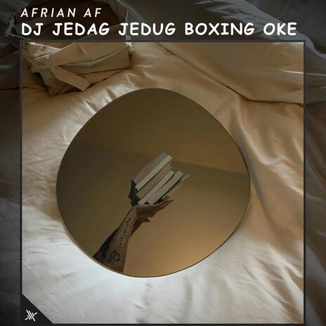 DJ Jedag Jedug Boxing Oke | Boomplay Music